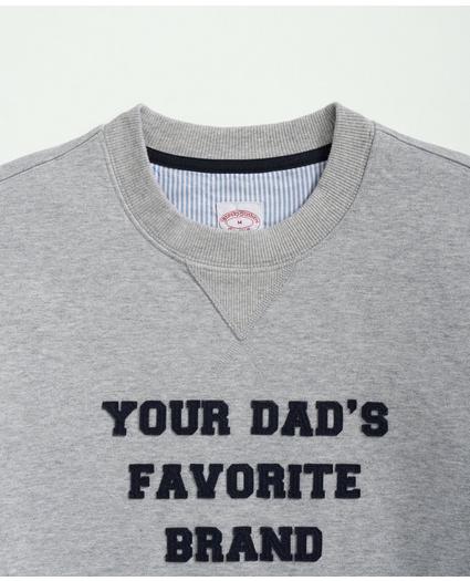 Your Dad's Favorite Brand Sweatshirt in French Terry Cotton