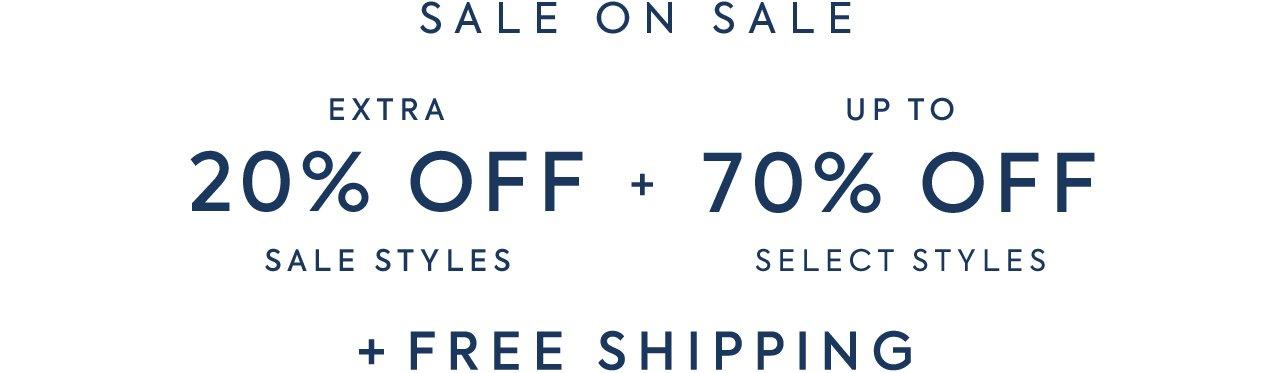 Sale on Sale: Extra 20% off sale styles, plus up to 70% off select styles, plus free shipping. Shop now. 