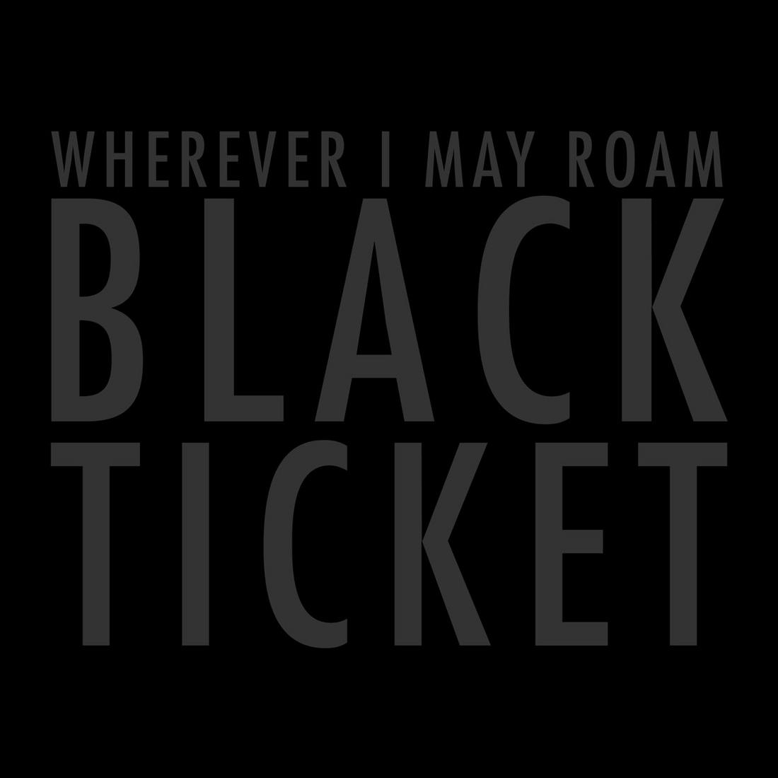 How to Purchase a Wherever I May Roam Black Ticket