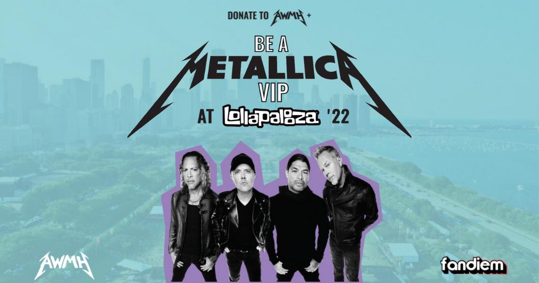 Be Our VIP Guest at Lollapalooza 2022 & Support AWMH