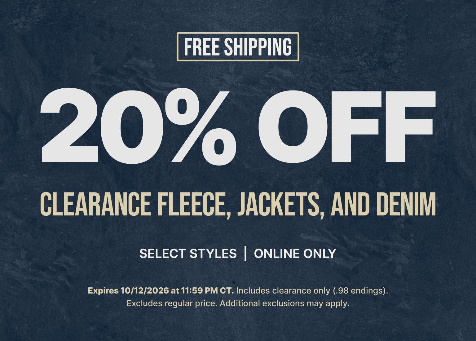 20% off clearance fleece, jackets and denim with free shipping on select styles, online only.