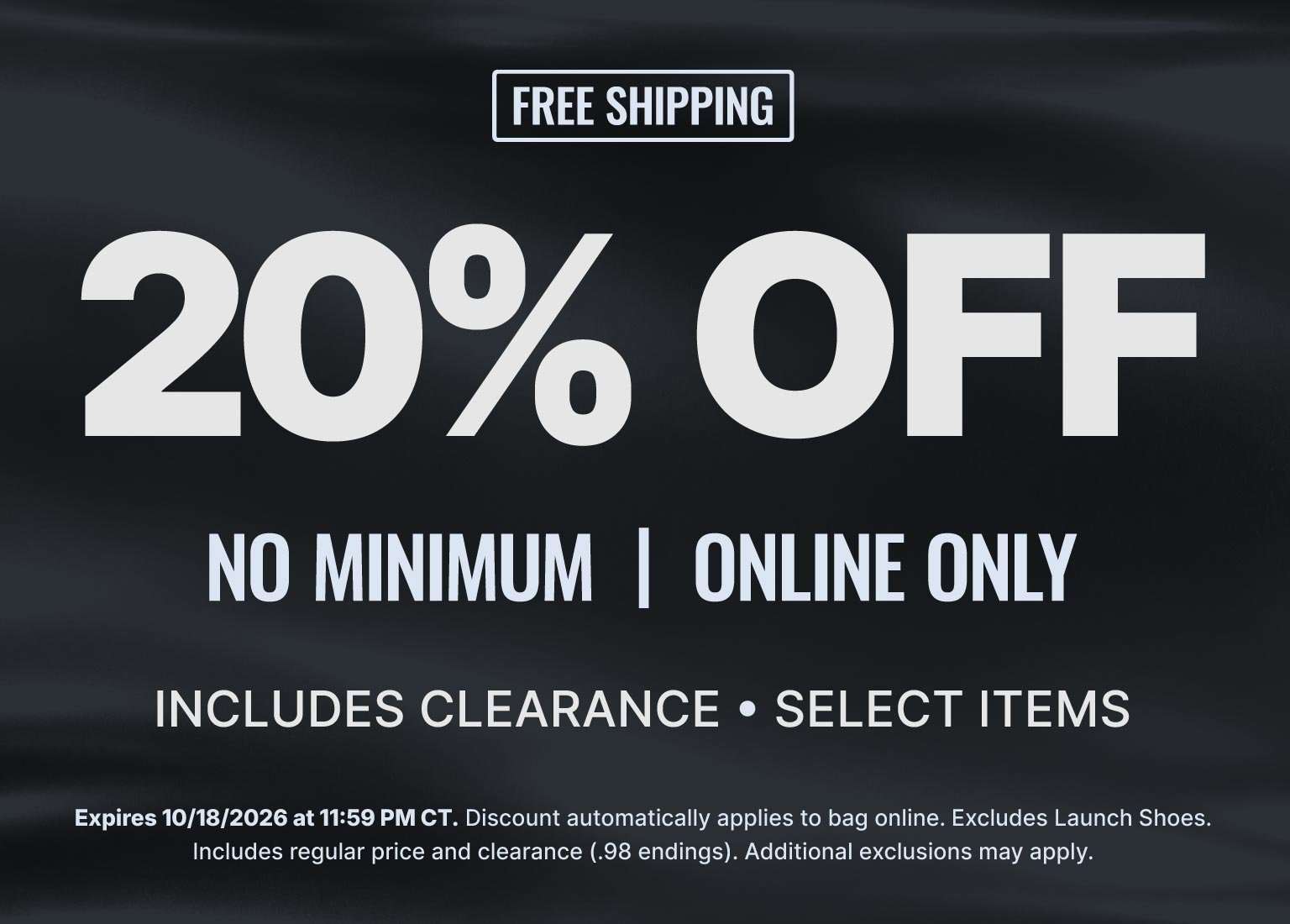 20% off online purchase with free shipping, no minimum purchase required, includes select clearance items.