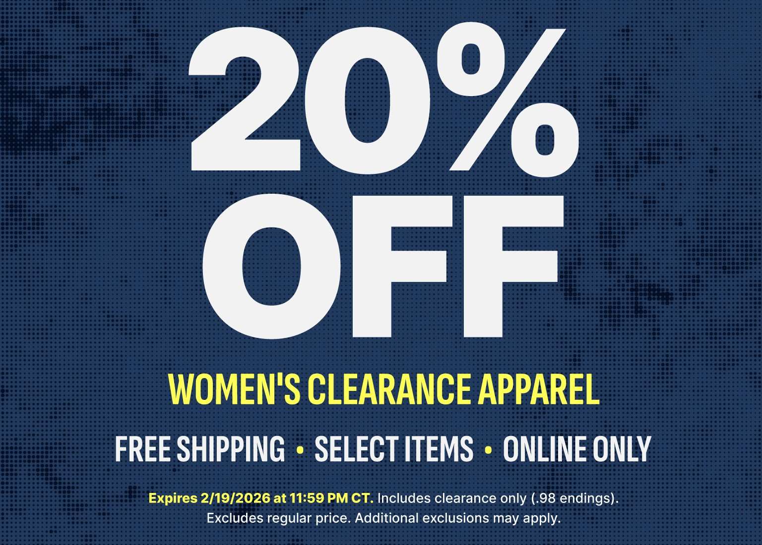 Promotional banner reading 20% Off Women’s Clearance Apparel with free shipping on select items, online only, expiring 2/19/2026 at 11:59 PM CT.