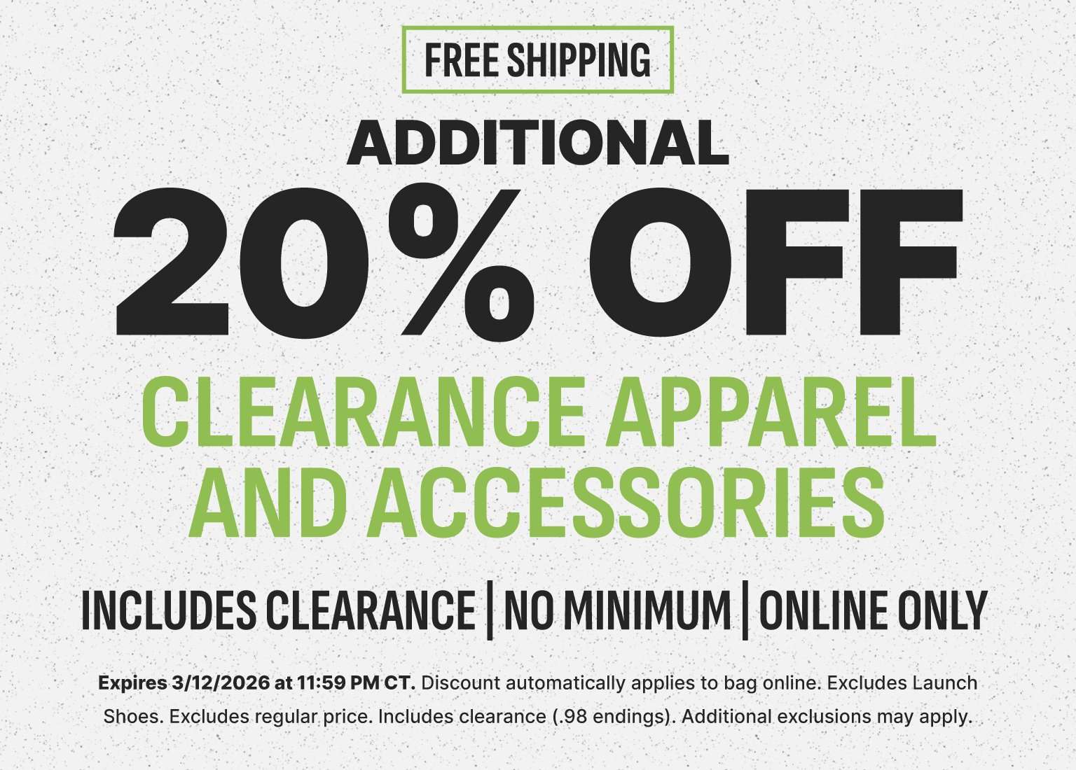 Speckled gray promotional banner advertising free shipping and an additional 20% off clearance apparel and accessories, online only with no minimum purchase, expiring March 12, 2026.
