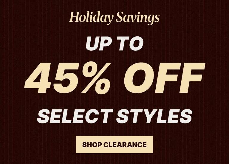 Holiday Savings banner: Up to 45% off select styles. Shop Clearance.
