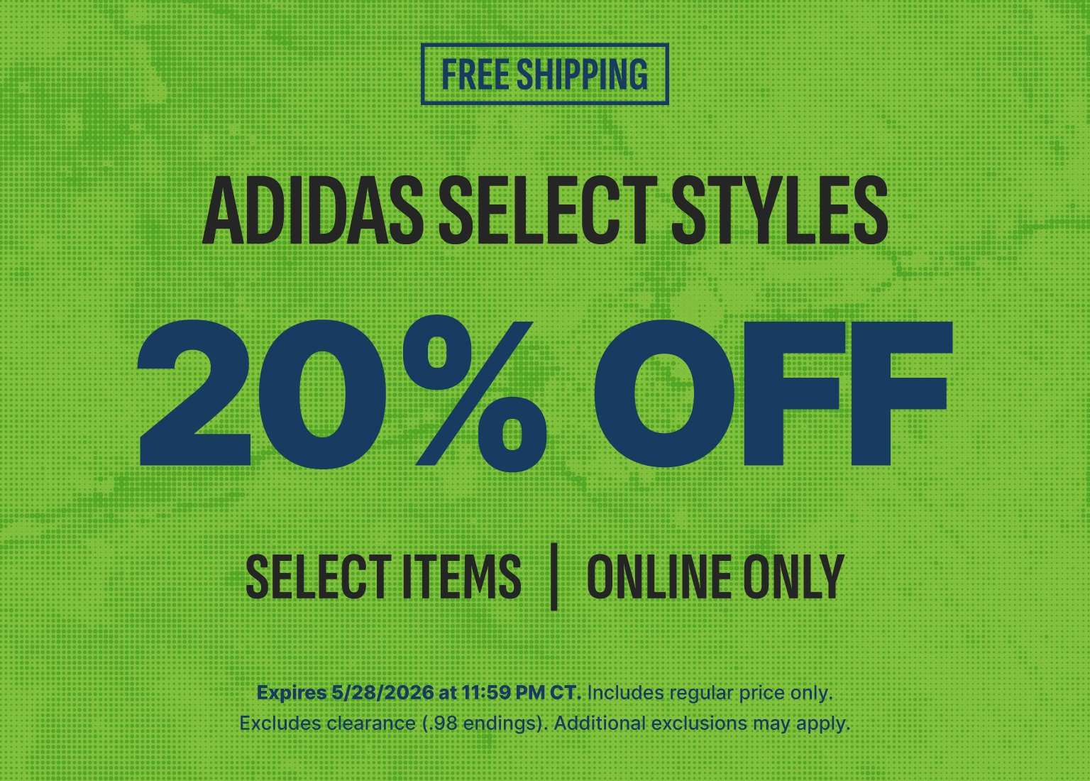 Promotional banner on a green textured background for 20% OFF Adidas select styles. The banner includes a Free Shipping tag and specifies the deal is for select items and online only. Fine print at the bottom notes the offer expires 5/28/2026.