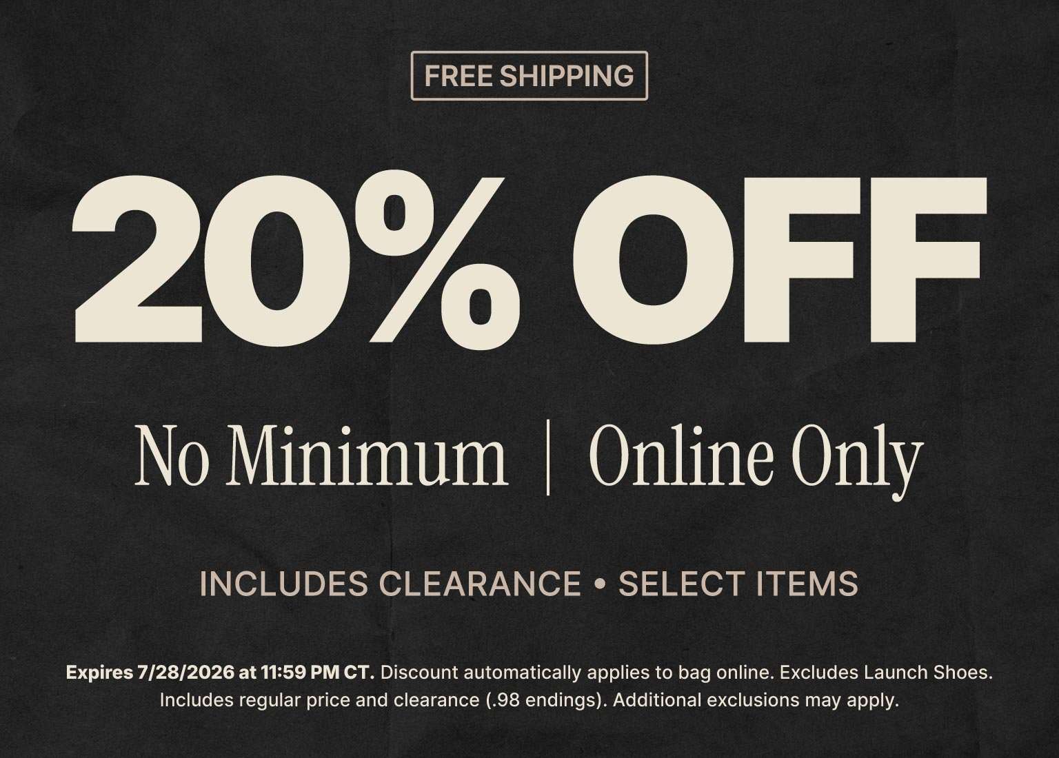 20% off online-only purchase with no minimum, including select clearance items and free shipping.
