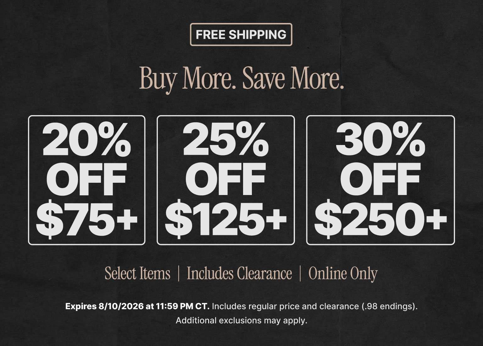 Buy More, Save More promotion featuring free shipping and tiered discounts: 20% off $75+, 25% off $125+, and 30% off $250+ on select items, including clearance, online only.