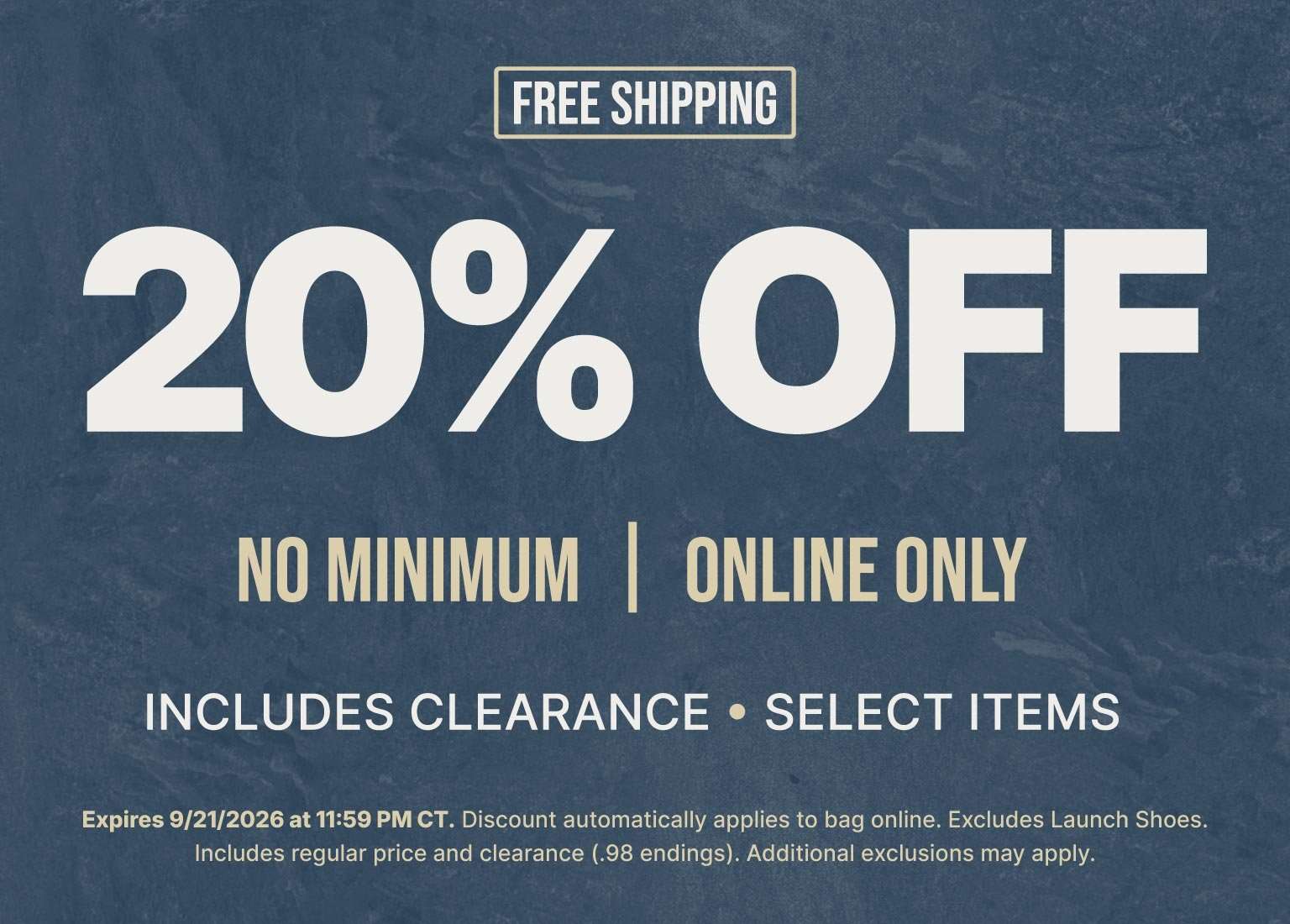 20% off online purchase with free shipping, no minimum purchase required, includes select clearance items.