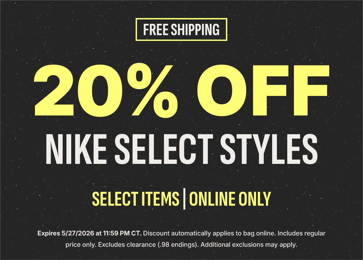 Promotional banner on dark speckled background offering 20 percent off Nike select styles online only with free shipping. Fine print details expiration and exclusions at the bottom.