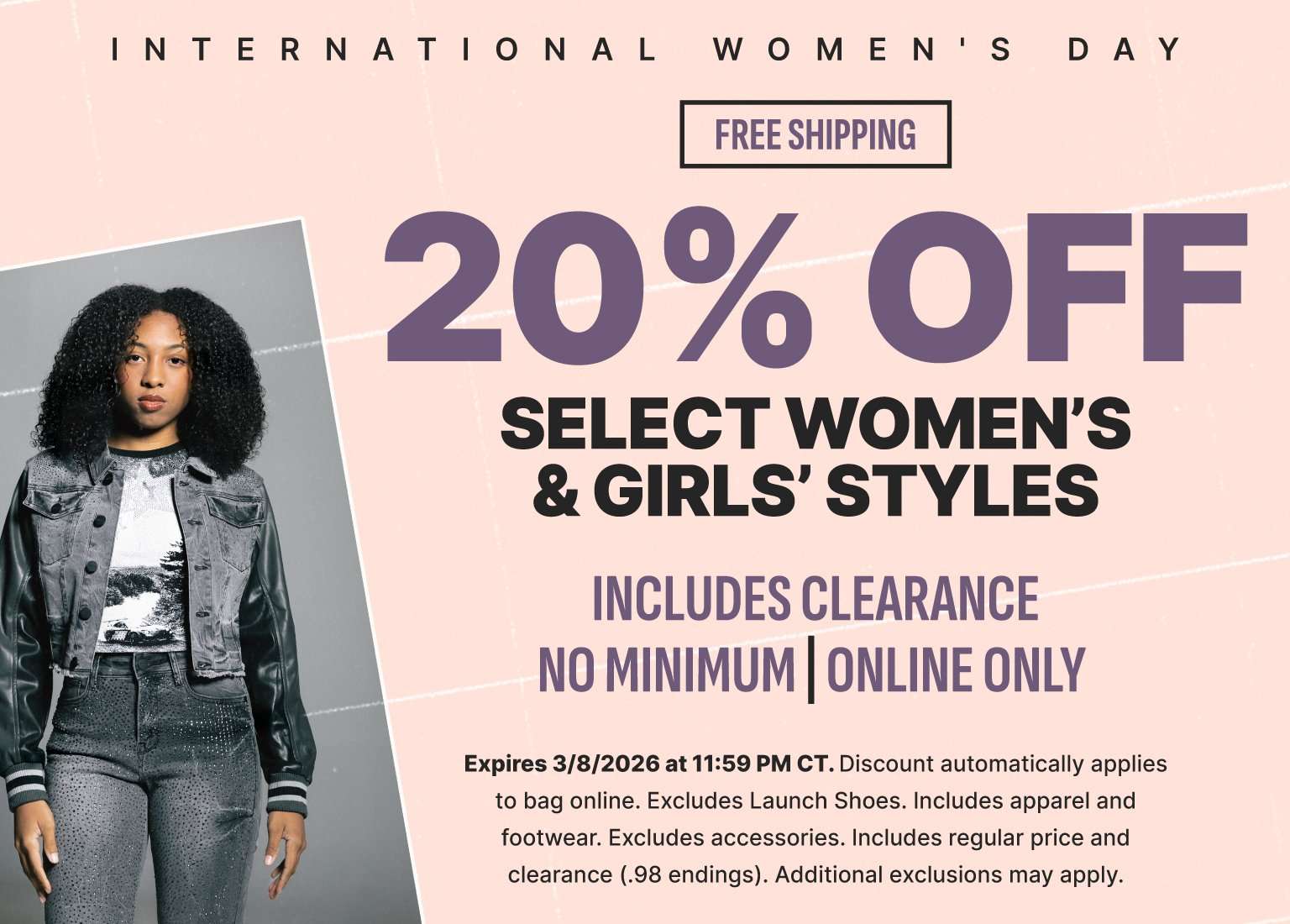 An International Women’s Day promotional graphic featuring a woman in a denim jacket. Large purple text reads 20% OFF SELECT WOMEN’S & GIRLS’ STYLES. The ad also notes FREE SHIPPING and mentions the offer includes clearance with no minimum purchase, valid online only through March 8, 2026.