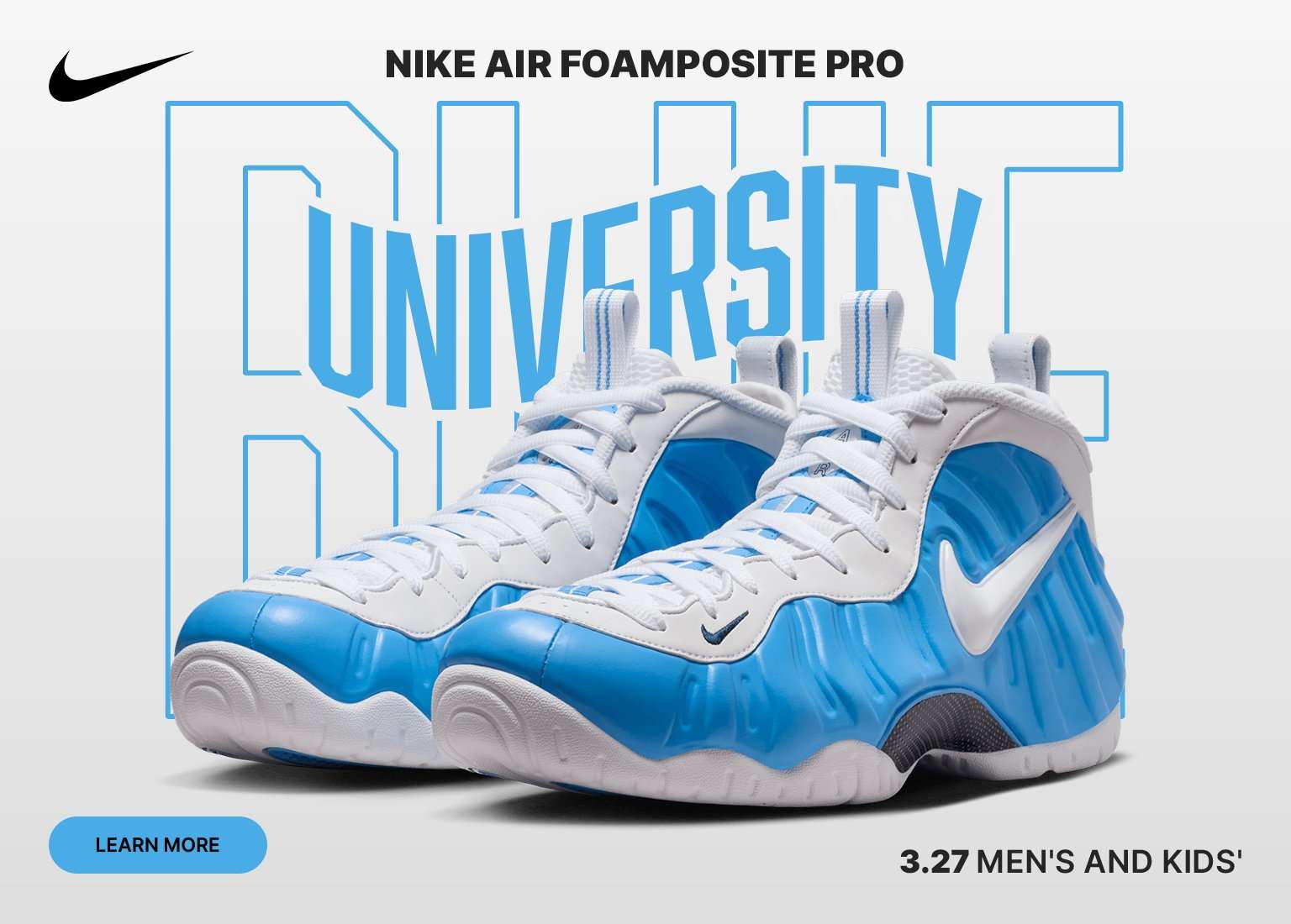 Nike banner for the Air Foamposite Pro University Blue, featuring a pair of light blue and white sneakers. The background includes University Blue in large stylized text, a Nike swoosh, and a Learn More button. Text indicates a 3.27 launch in men's and kids' sizes.