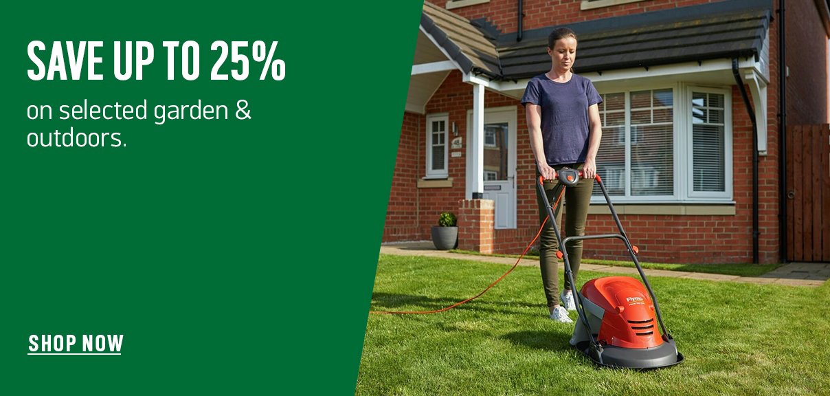 Save up to 25% on selected garden & outdoors. Shop now.