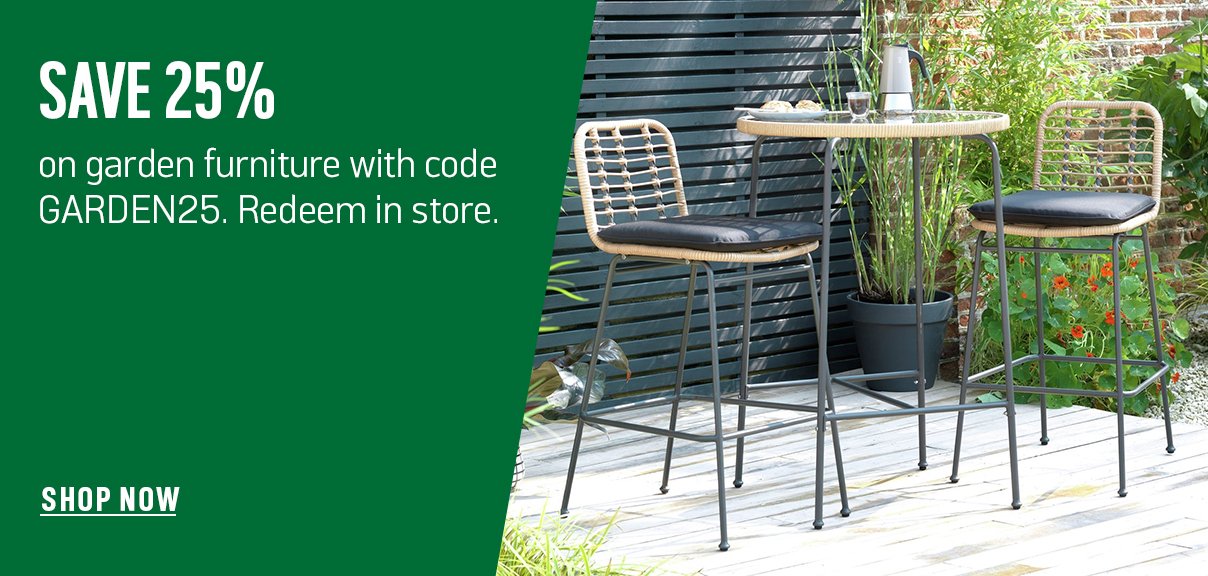 Save 25% on Garden Furniture using code GARDEN25 (redeem in store). Shop now.