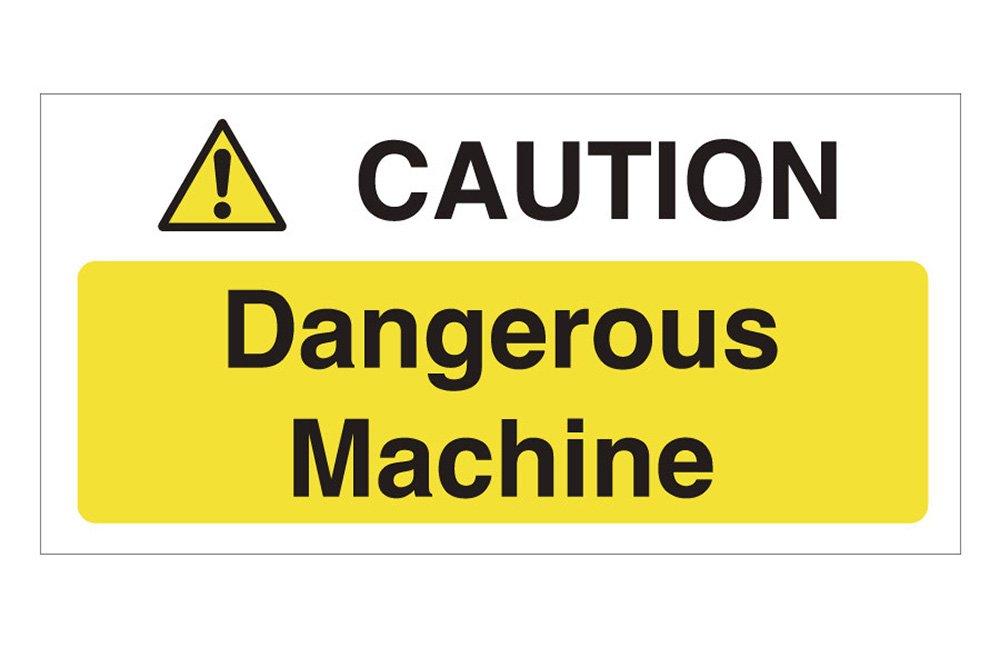 Caution Dangerous Machine Sign