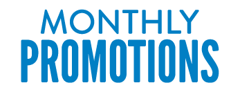 Monthly promotions