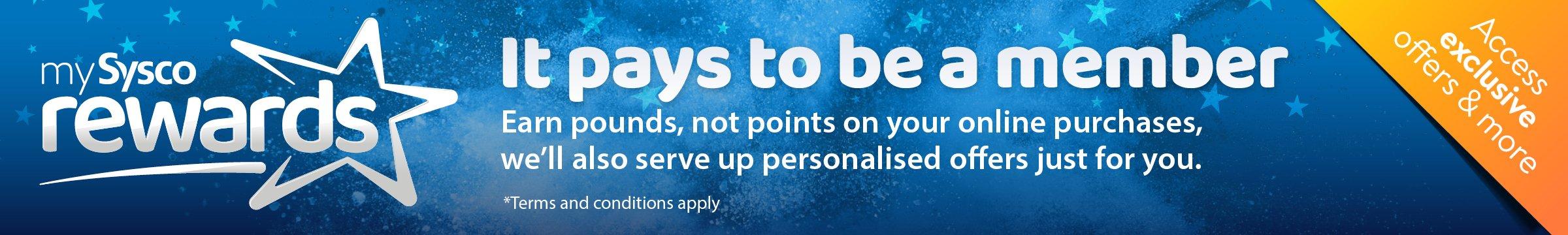 It pays to be a member. mySysco Rewards.
