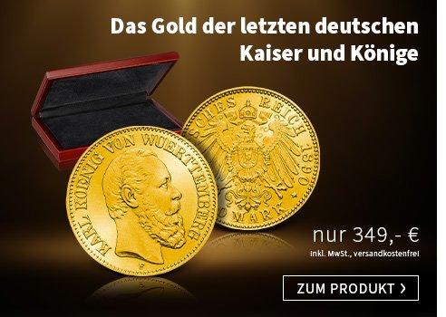 Das Gold der letzten deutschen Kaiser und Könige – Ihr Start: 10 Mark König Karl