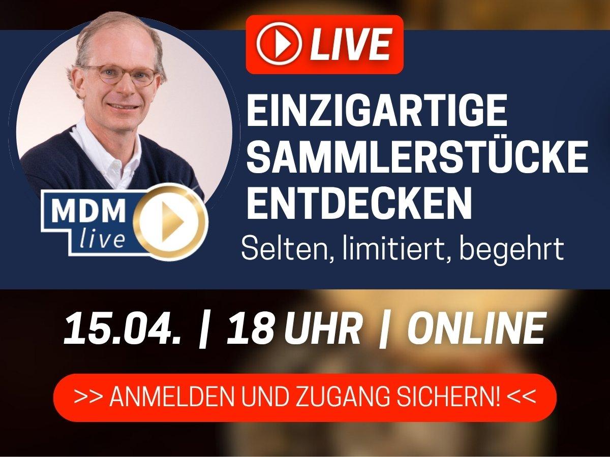 MDM Live: Einzigartige Sammlerstücke entdecken – 15.04., 18 Uhr online. Jetzt anmelden und Zugang sichern!