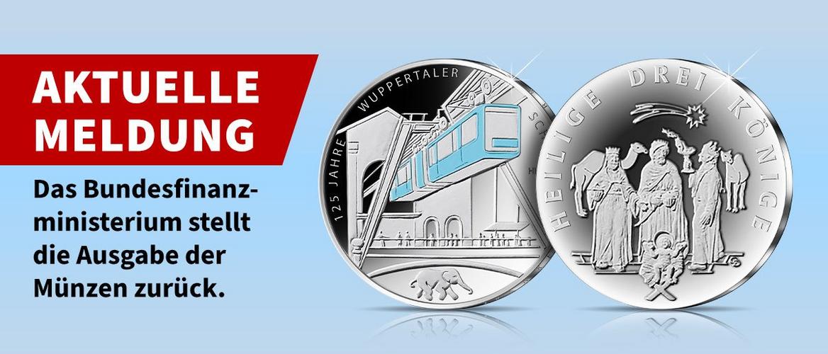 Aktuelle Meldung: Das Bundesfinanzministerium verschiebt die Ausgabe der Münzen‚125 Jahre Wuppertaler Schwebebahn und Heilige Drei Könige