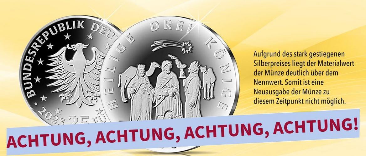 Hinweis zur 25-Euro-Silbermünze „Heilige Drei Könige“: Ausgabe wegen gestiegenem Silberpreis vorübergehend nicht möglich