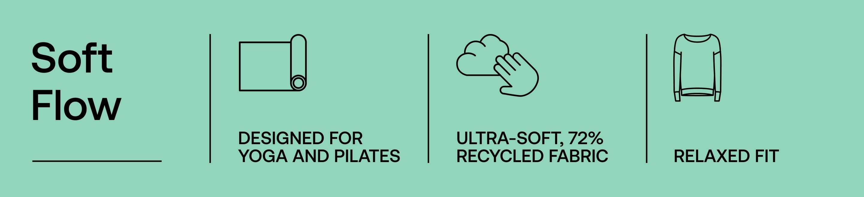 Shop Soft Flow Collection