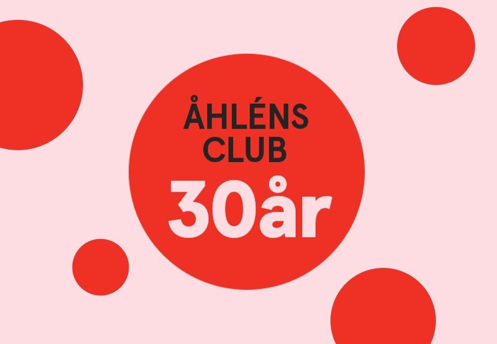 Åhléns Club 30 år.