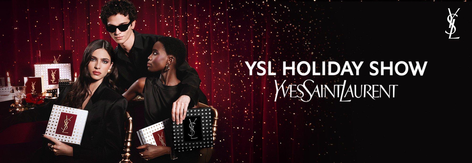 YSL Holiday Show.