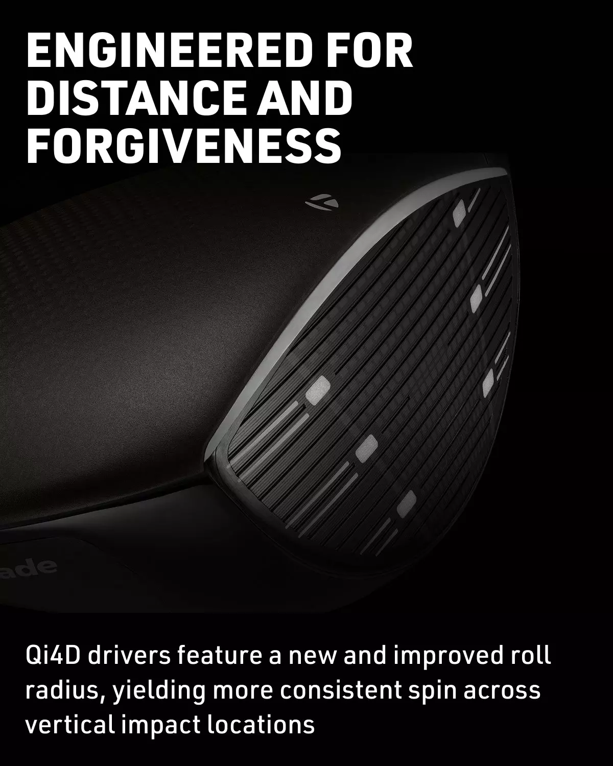 ENGINEERED FOR 
DISTANCE AND 
FORGIVENESS 