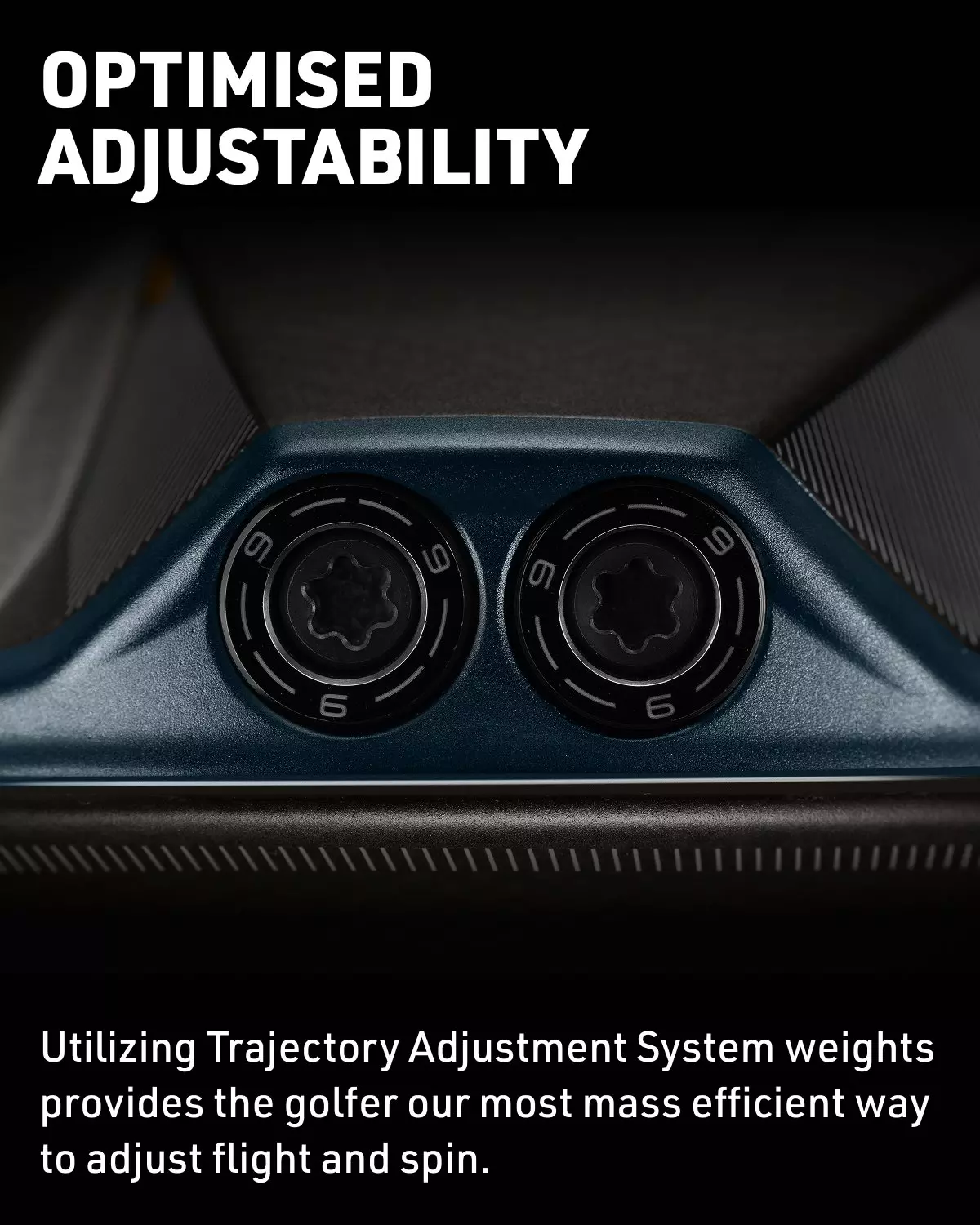 OPTIMISED
ADJUSTABILITY