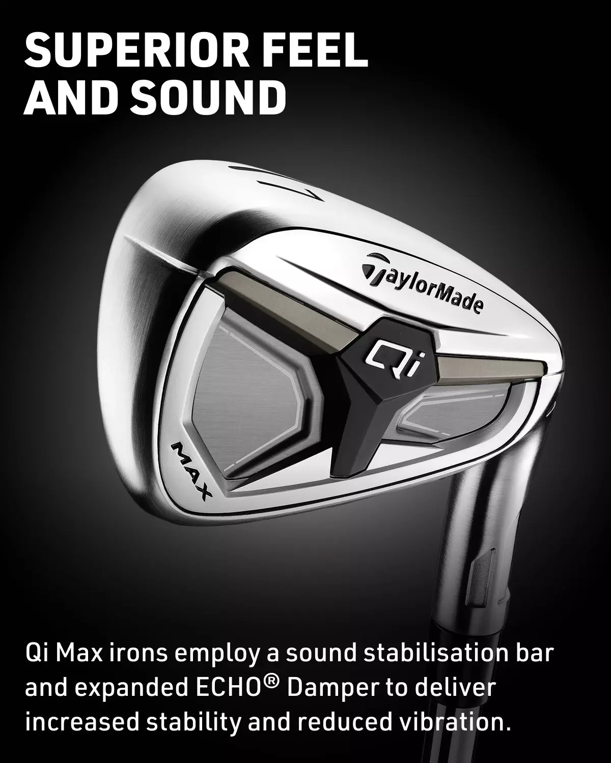 SUPERIOR FEEL AND SOUND