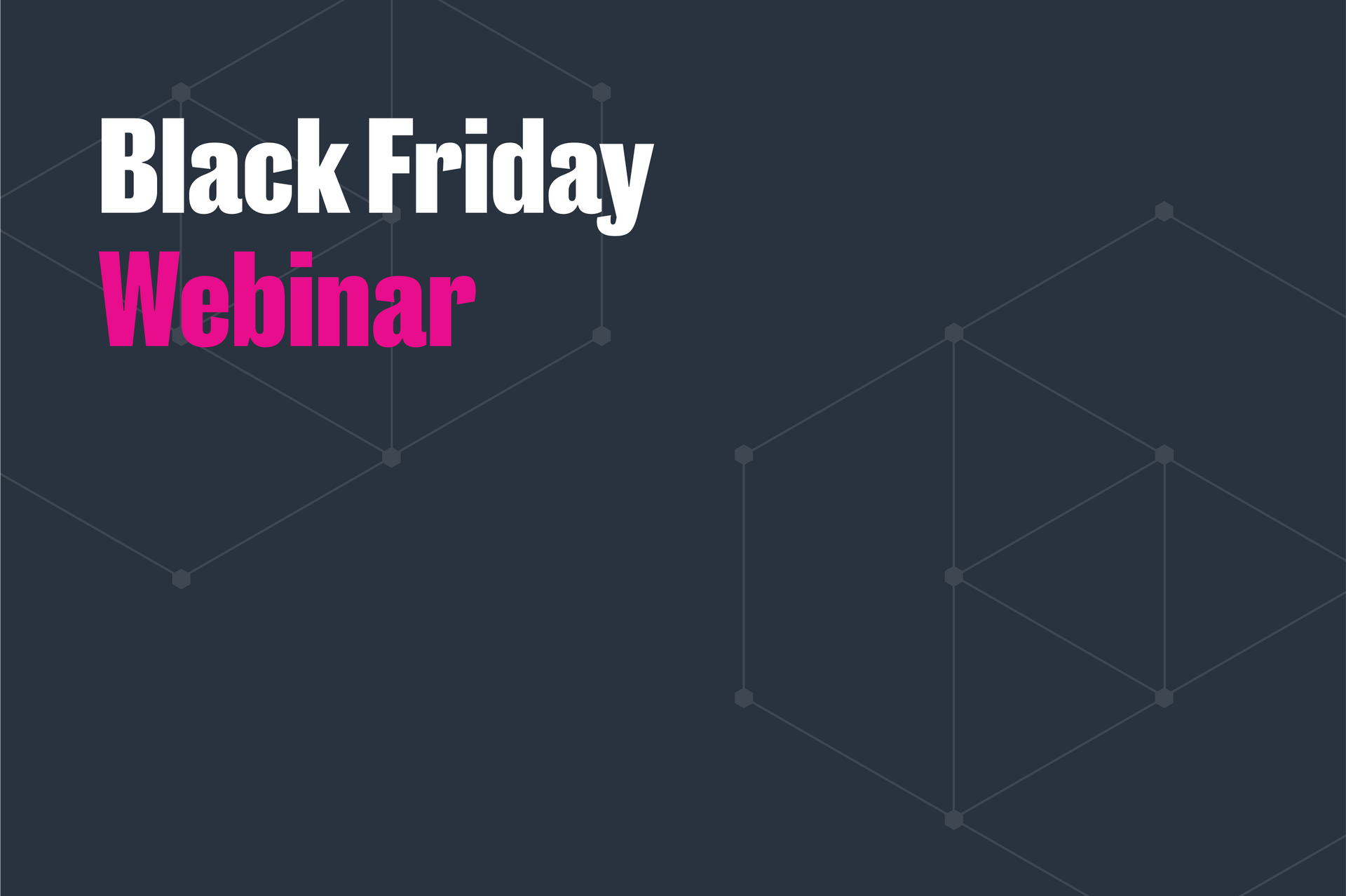 Black Friday Webinar