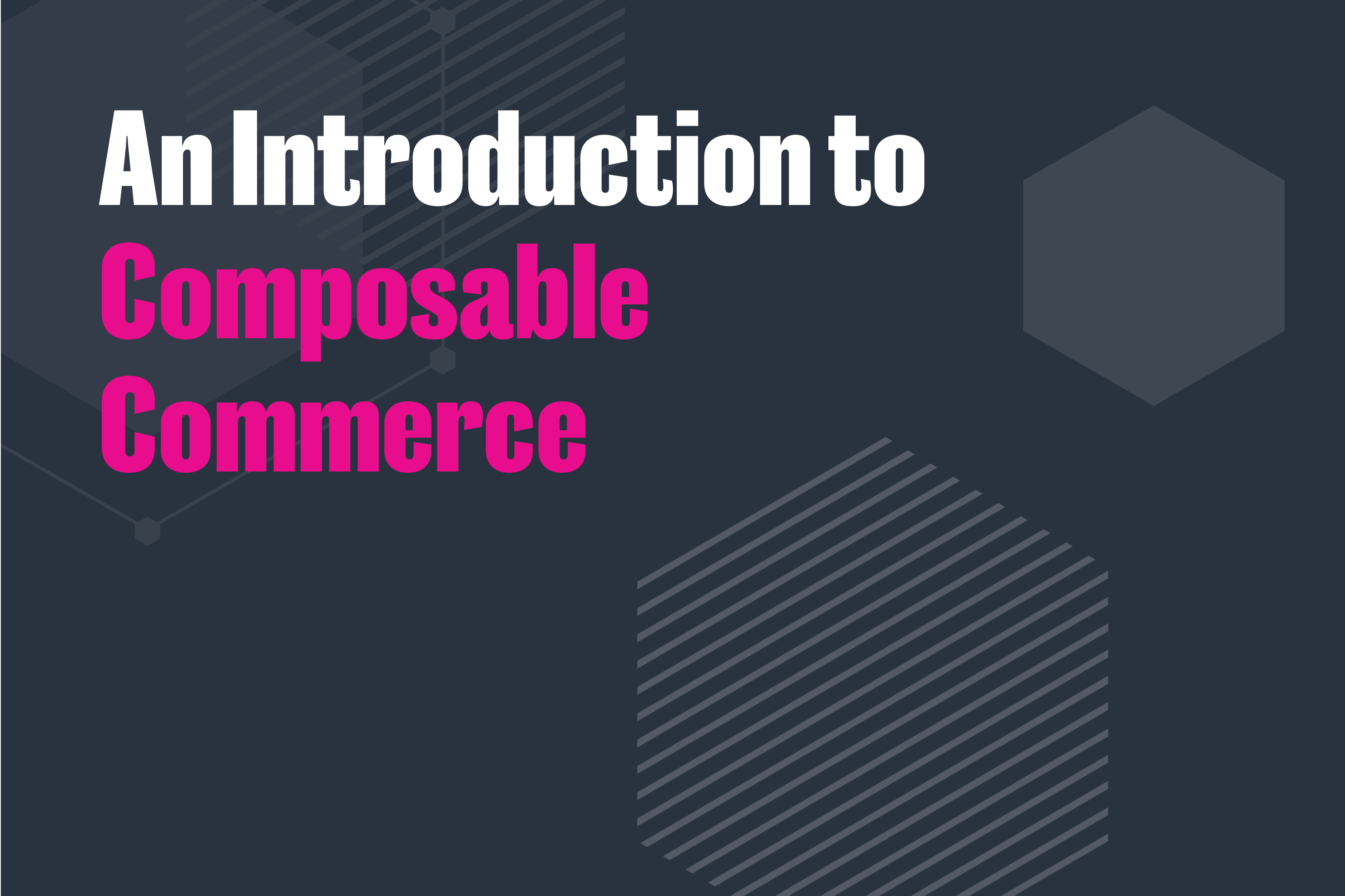An introduction to composable commerce