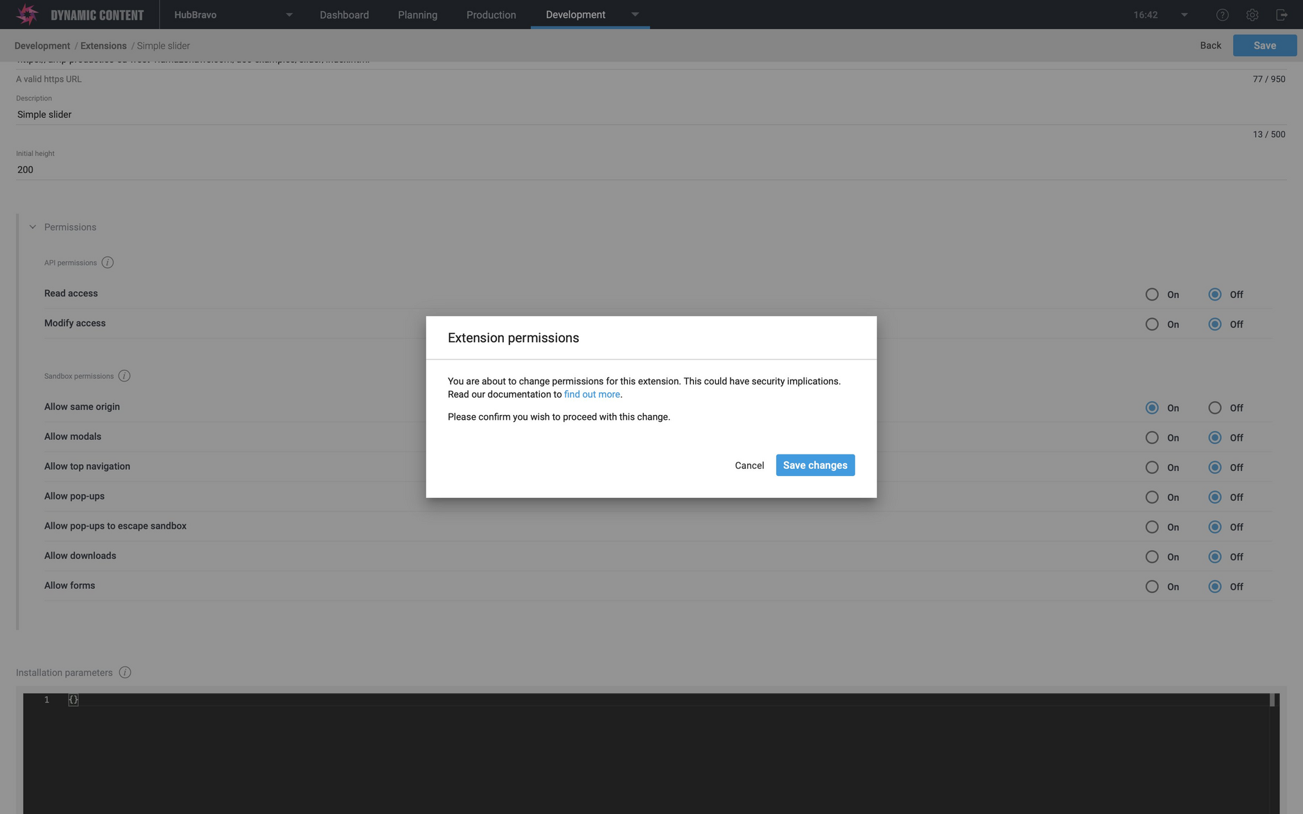 When you make changes to the permissions set for an extension you will be asked to confirm you changes