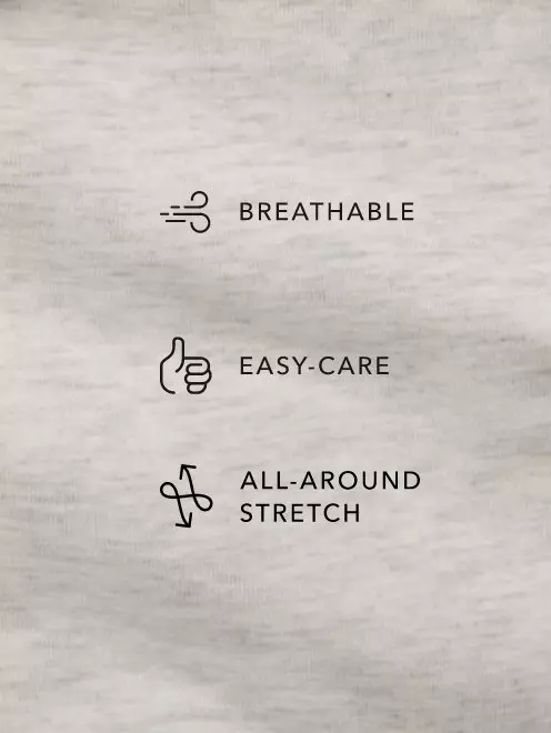 breathable, easy-care, all-around stretch.