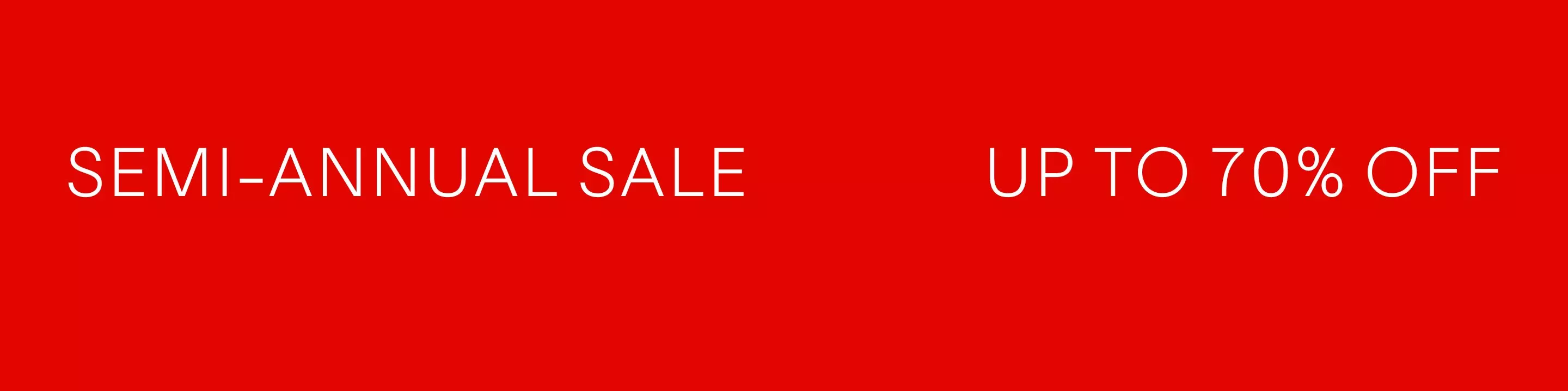 semi-annual sale. up to 70% off