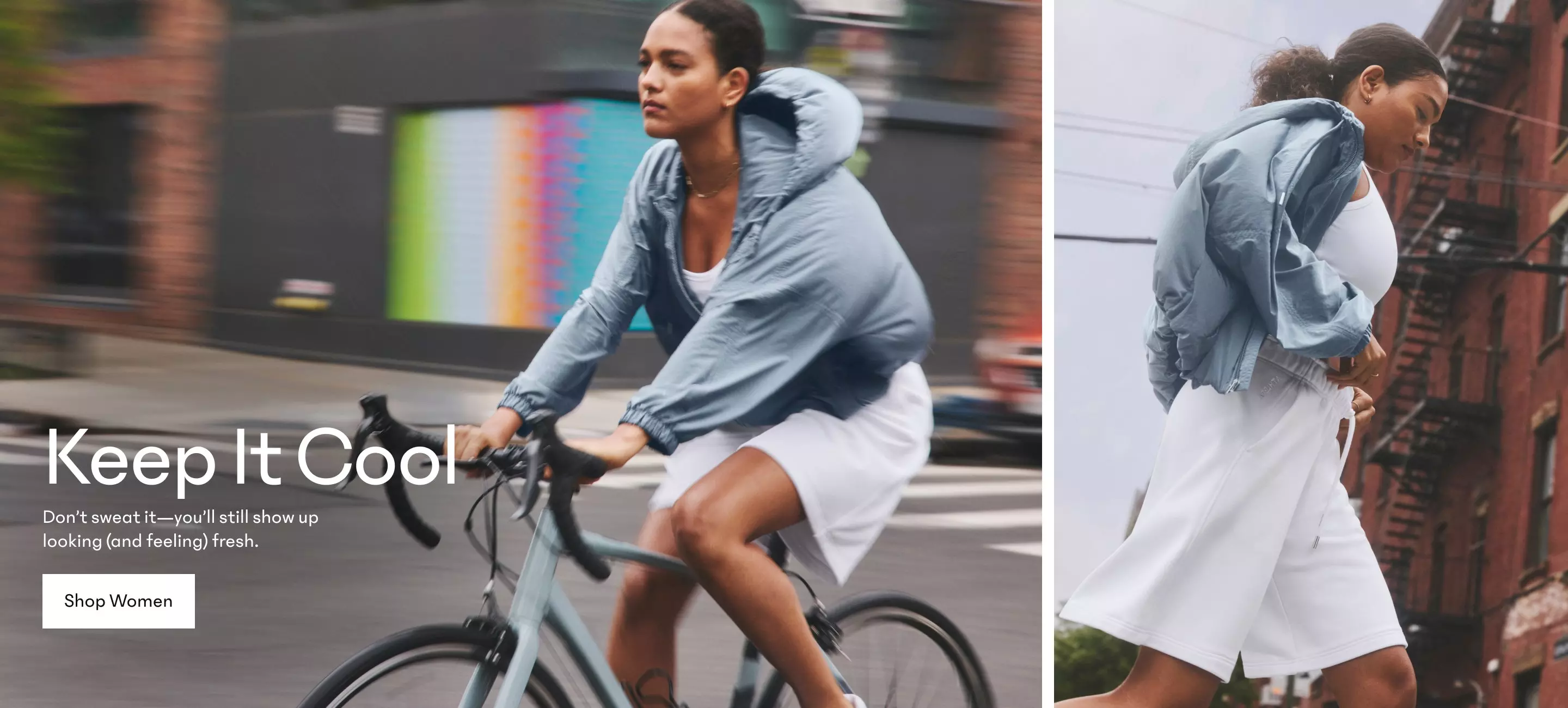 Keep it cool. Don’t sweat it–you’ll still show up looking(and feeling) fresh.
