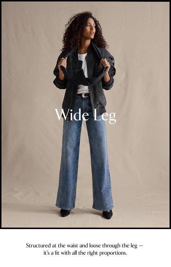 Wide Leg. Structured at the waist and loose through the leg -- it's a fit with all the right proportions