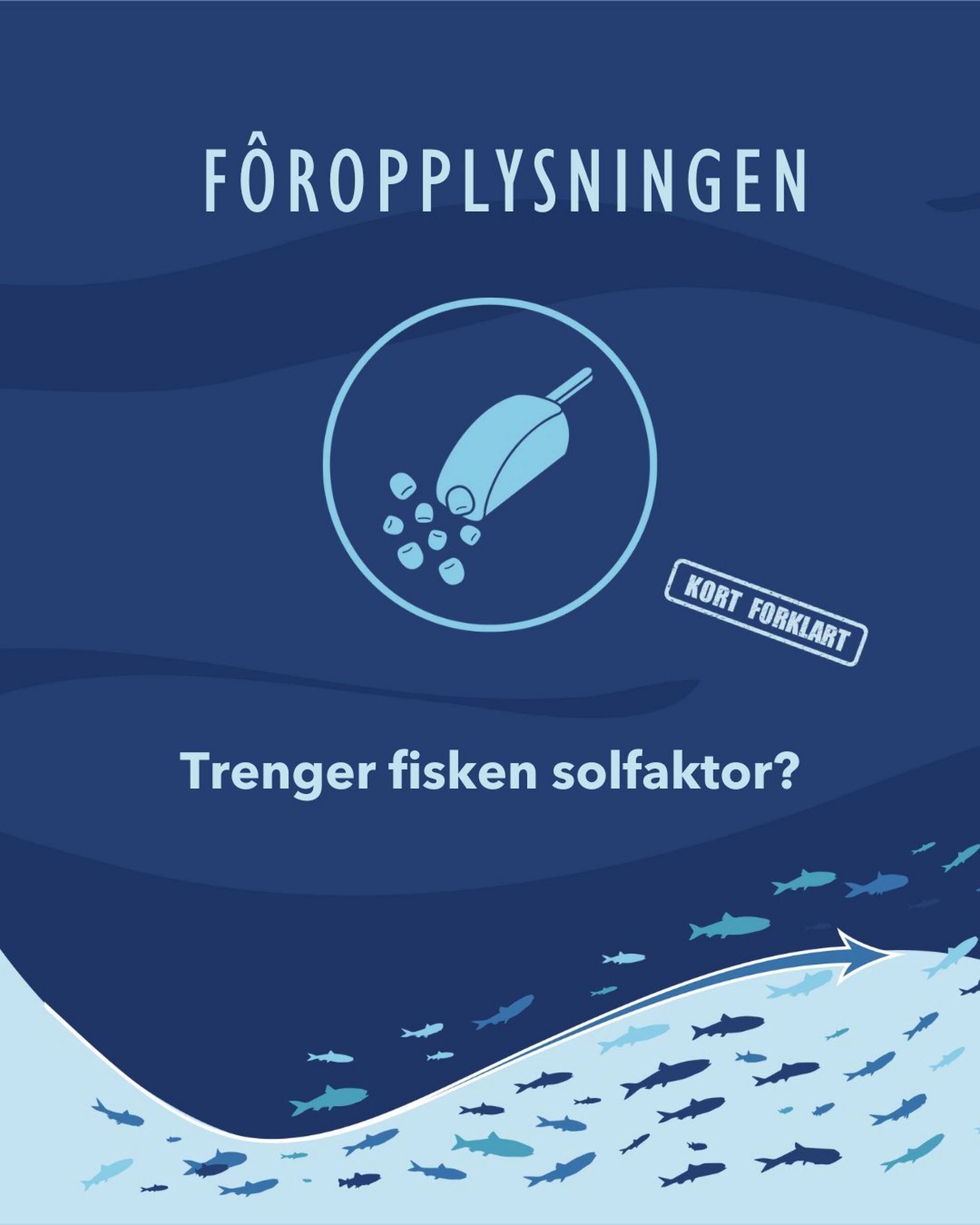 Trenger fisken solfaktor?