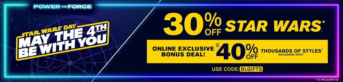 30% Off Star Wars - Online Exclusive Bonus Deal: Up To 40% Off Thousand Styles