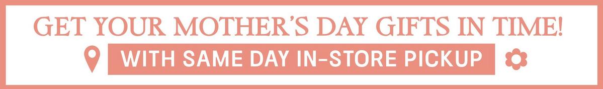 Get Your Easter Gifts In Time! Buy Online, Pick Up In-Store.