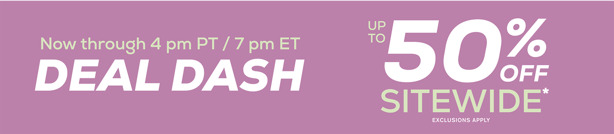 Deal Dash: Up To 50% Off Sitewide