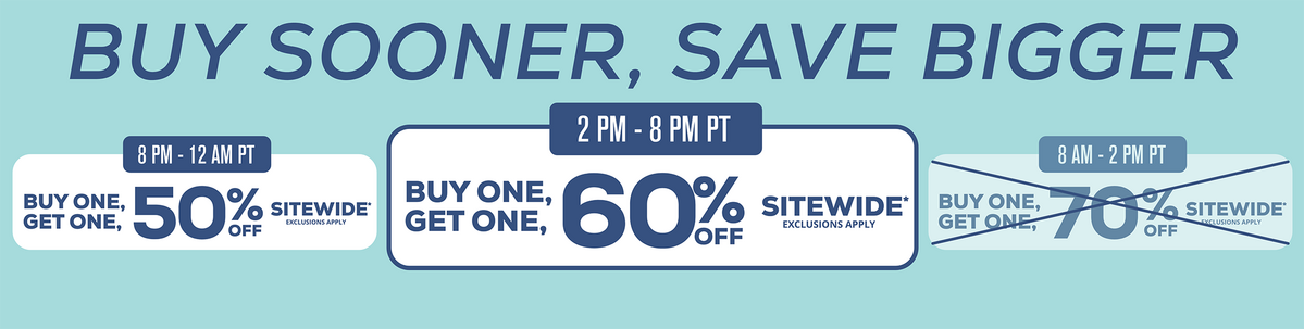 Buy Sooner, Save Bigger: Buy One, Get One 60% Off Sitewide - Exclusions Apply
