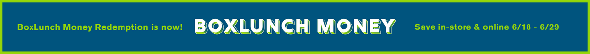 BoxLunch Money Redemption is now! Save in-store & online 4/23 - 5/4