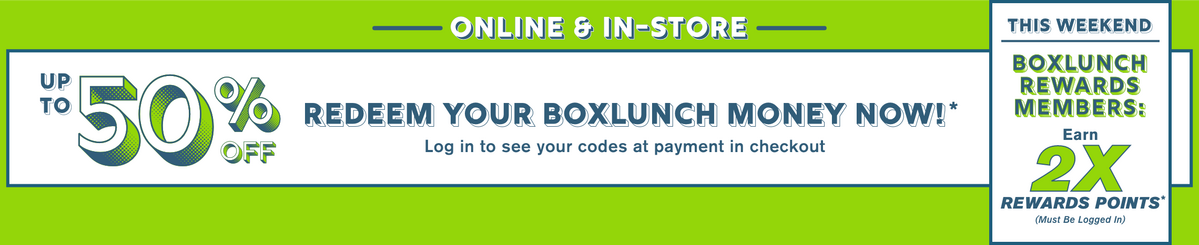 Up To 50% Off Redeem Your BoxLunch Money Now - BoxLunch Rewards Members Earn 2X Point This Weekend