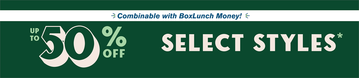 Up To 50% Off Select Styles - Combinable with BoxLunch Money