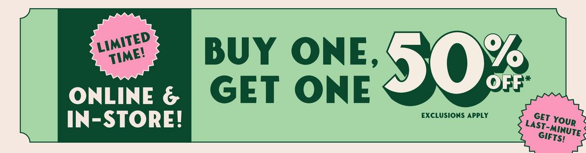Limited Time! Buy One, Get One 50% Off Online & Entire Store