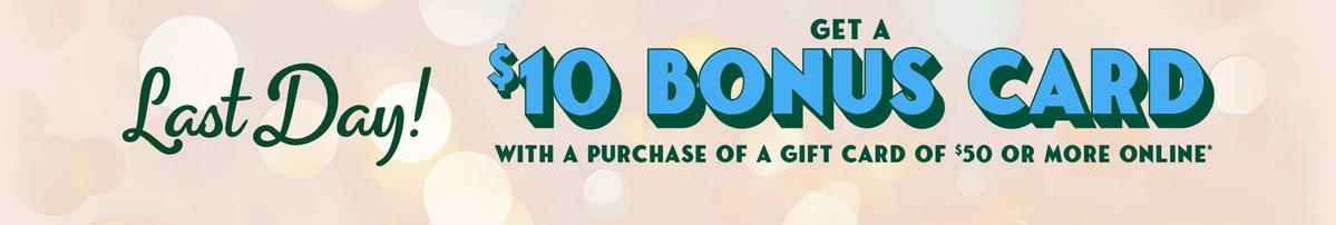 Last Day In-Store: Get $10 Bonus Card with $50 Gift Card Purchase
