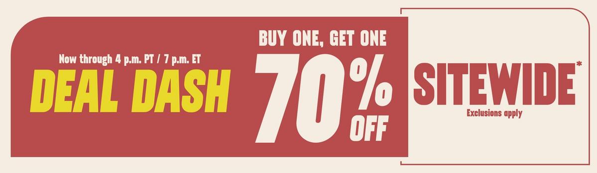 Deal Dash! Buy One, Get One 70% Off Sitewide