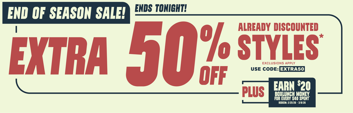 Ends Tonight! End Of Season Sale: Extra 50% Off Already Discounted Styles